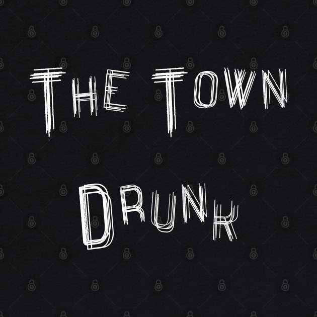 The Town Drunk by dankdesigns